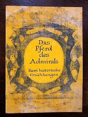 Seller image for Das Pferd des Admirals. Zwei historische Erzählungen for sale by Rudi Euchler Buchhandlung & Antiquariat