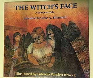 Bild des Verkufers fr The Witch's Face A Mexican Tale zum Verkauf von WellRead Books A.B.A.A.