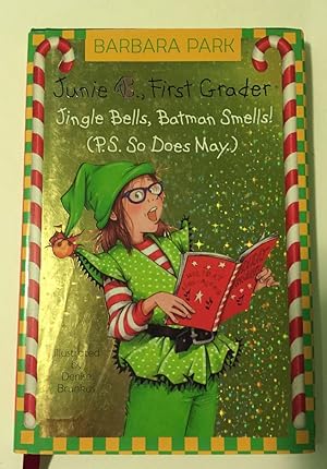 Imagen del vendedor de Junie B., First Grader Jingle Bells, Batman Smells! (P.S. So Does May.) a la venta por WellRead Books A.B.A.A.