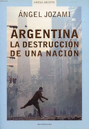 Bild des Verkufers fr ARGENTINA, LA DESTRUCCION DE UNA NACION zum Verkauf von Le-Livre