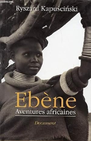Image du vendeur pour EBENE, AVENTURES AFRICAINES - DOCUMENT. mis en vente par Le-Livre