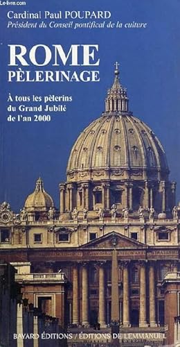 Seller image for ROME PELERINAGE : A TOUS LES PELERINS DU GRAND JUBILE DE L'AN 2000. for sale by Le-Livre