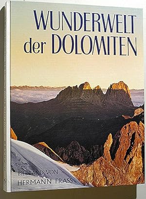 Seller image for Wunderwelt der Dolomiten : Bildband. Mit einer geologischen Einfhrung von Prof. P. Viktor Elponer. for sale by Baues Verlag Rainer Baues 