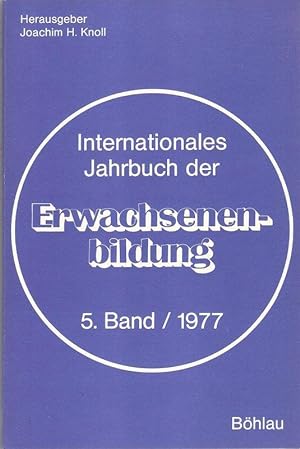 Seller image for Internationales Jahrbuch der Erwachsenenbildung. International Year-Book of Adult Education. L'annee internationale de l'education des adultes. Bd.5. 1977. for sale by Brbel Hoffmann