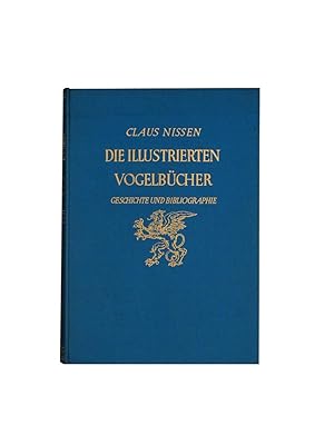 Seller image for Die illustrierten Vogelb cher. Ihre Geschichte und Bibliographie. Nachdruck der 1. Auflage von 1953. for sale by Valeria Bella Stampe Srl