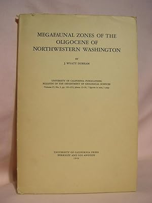 Bild des Verkufers fr MEGAFAUNAL ZONES OF THE OLIGOCENE OF NORTHWESTERN WASHINGTON. UNIVERSITY OF CALIFORNIA PUBLICATIONS, BULLETIN OF THE DEPARTMENT OF GEOLOGICAL SCIENCES zum Verkauf von Robert Gavora, Fine & Rare Books, ABAA