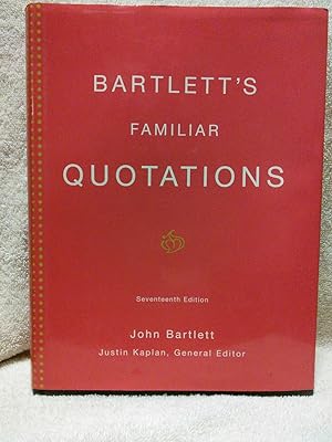 Immagine del venditore per Bartlett's Familiar Quotations: a Collection of Passages, Phrases and Proverbs Traced to Their Sources in Ancient and Modern Literature venduto da Prairie Creek Books LLC.
