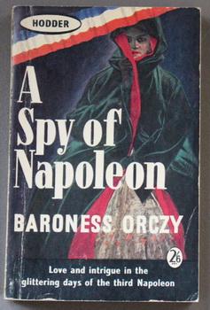 Imagen del vendedor de A SPY OF NAPOLEON - Love and Intrigue Glittering Days of the Third Napoleon. a la venta por Comic World