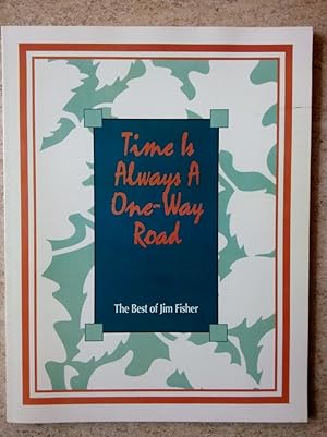 Time is Always a One-Way Road: The Best of Jim Fisher