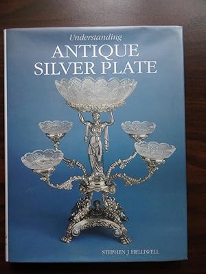 Seller image for Understanding Antique Silver Plate for sale by Barbara Mader - Children's Books