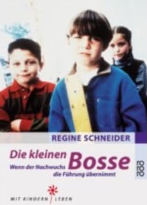 Seller image for Die kleinen Bosse: Wenn der Nachwuchs die Fhrung bernimmt for sale by Versandantiquariat Felix Mcke
