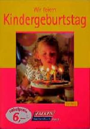 Seller image for Wir feiern Kindergeburtstag for sale by Versandantiquariat Felix Mcke