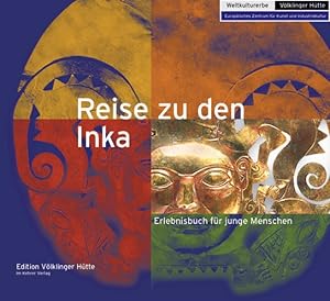 Image du vendeur pour Reise zu den Inka - Erlebnisbuch fr junge Menschen mis en vente par Versandantiquariat Felix Mcke