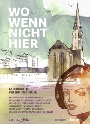 Bild des Verkufers fr Wo wenn nicht hier: Geschichten unterm Kirchturm (edition chrismon) zum Verkauf von Versandantiquariat Felix Mcke