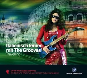 Bild des Verkufers fr Italienisch lernen mit The Grooves : Travelling zum Verkauf von AHA-BUCH GmbH