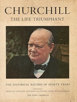 Churchill the Life Triumphant: the Historical Record of Ninety Years