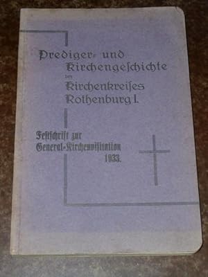 Prediger- und Kirchengeschichte des Kirchenkreises Rothenburg I. Festschrift zur General-Kirchenv...