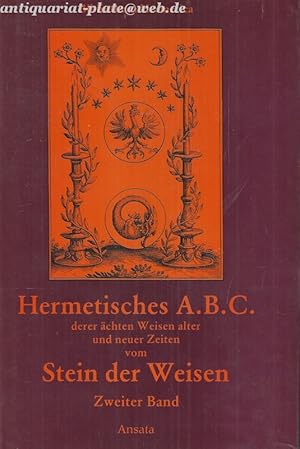 Hermetisches A.B.C. derer ächten Weisen alter und neuer Zeiten vom Stein der Weisen.