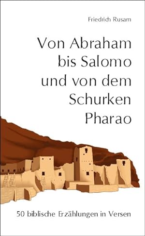 Bild des Verkufers fr Von Abraham bis Salomo und von dem Schurken Pharao: 50 biblische Erzhlungen in Versen zum Verkauf von Norbert Kretschmann