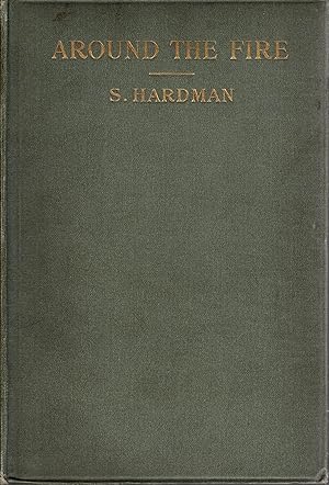 Around the Fire A Collection of Stories and Poems in Dialect and Literary English