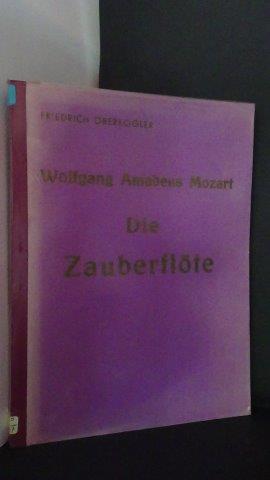 Wolfgang Amadeus Mozart. Die Zauberflöte.