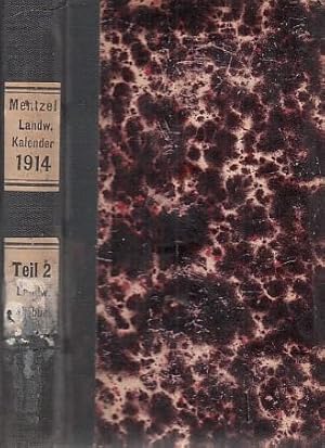 Bild des Verkufers fr Mentzel und v. Lengerke's landwirtschaftlicher Hlfs- und Schreib-Kalender. Siebenundsechzigster (67.) Jahrgang 1914. Zweiter Teil. (Landwirtschaftliches Jahrbuch). Herausgegeben von Dr. Hugo Thiel. zum Verkauf von Antiquariat Carl Wegner