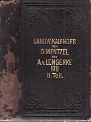 Immagine del venditore per Mentzel und von Lengerke's landwirtschaftlicher Hlfs- und Schreib-Kalender. Vierundsechzigster (64.) Jahrgang 1911. Zweiter Teil. (Landwirtschaftliches Jahrbuch). Herausgegeben von Dr. Hugo Thiel. venduto da Antiquariat Carl Wegner