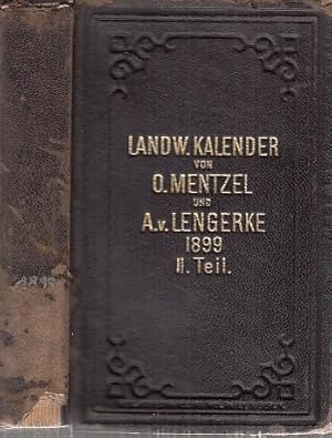 Bild des Verkufers fr Mentzel und von Lengerke's landwirtschaftlicher Hlfs- und Schreib - Kalender. Zweiundfnfzigster (52.) Jahrgang 1899. Zweiter (2.) Teil. (Landwirthschaftliches Jahrbuch). Herausgegeben von Dr. Hugo Thiel. zum Verkauf von Antiquariat Carl Wegner