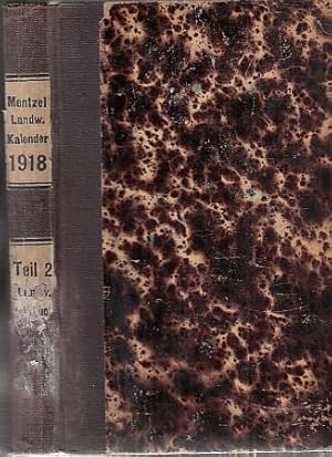 Bild des Verkufers fr Mentzel und v. Lengerke's landwirtschaftlicher Hlfs- und Schreib-Kalender. Einundsiebzigster (71.) Jahrgang 1918. Zweiter Teil. (Landwirtschaftliches Jahrbuch). Herausgegeben von Dr. Hugo Thiel. zum Verkauf von Antiquariat Carl Wegner