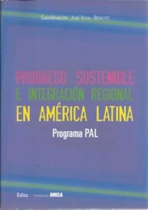 Seller image for Progreso sostenible e integracin regional en Amrica Latina. Programa PAL for sale by Librera Cajn Desastre