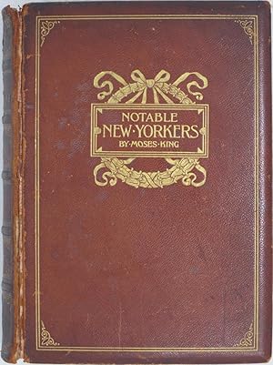 Notable New Yorkers: A Companion Volume To King's Handbook Of New York City