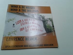 Wind & de Wilgen. Wind & the willows. - Ijzer & goud in de lucht, Stuifmeel & Roook op de Grond, ...