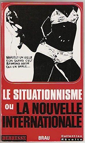 Seller image for Le situationnisme ou la nouvelle internationale. for sale by Rometti Vincent
