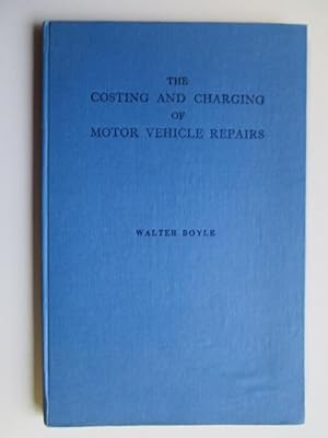 Seller image for The Costing & Charging of Motor Vehicle Repairs for sale by Goldstone Rare Books