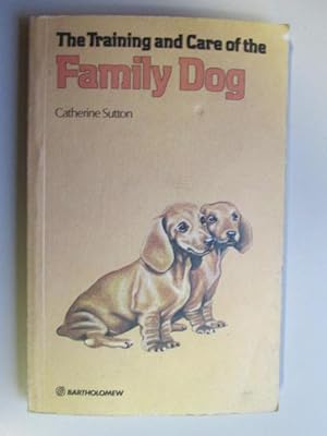 Seller image for The Training and Care of the Family Dog (Bartholomew pet care series) for sale by Goldstone Rare Books