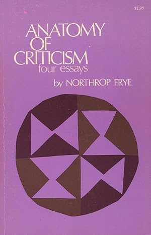 Anatomy of Criticism (Princeton Paperbacks Ser., Vol. 234)