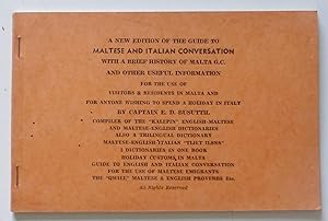 A New Edition of the Guide to Maltese and Italian Conversation, with a Brief History of Malta G.C.