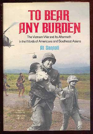 Seller image for To Bear Any Burden: The Vietnam War and Its Aftermath in the Words of Americans and Southeast Asians for sale by Between the Covers-Rare Books, Inc. ABAA