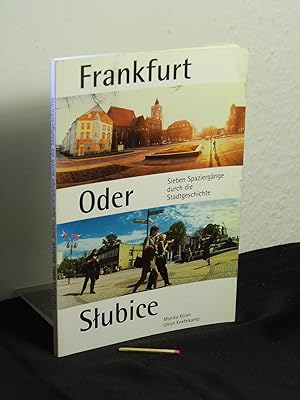 Bild des Verkufers fr Frankfurt Oder Slubice - Sieben Spaziergnge durch die Stadtgeschichte - zum Verkauf von Erlbachbuch Antiquariat