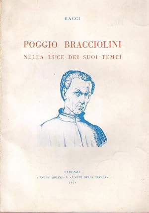 Seller image for Poggio Bracciolini nella Luce dei Suoi Tempi for sale by AU SOLEIL D'OR Studio Bibliografico