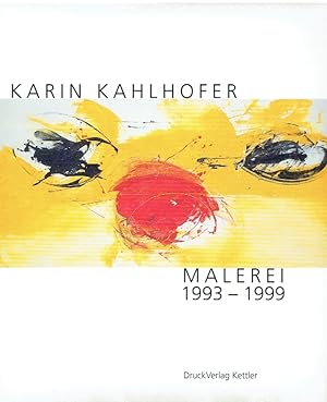 Seller image for Karin Kahlhofer, Malerei 1993 - 1999. for sale by Antiquariat Bernhardt