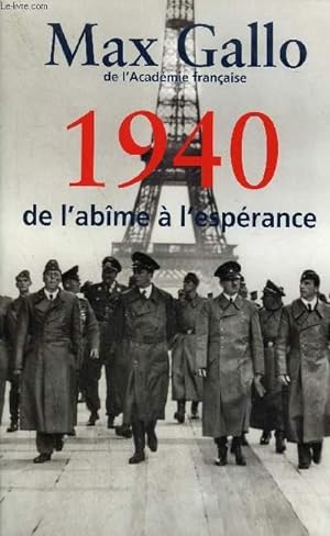 Bild des Verkufers fr 1940 DE L'ABIME A L'ESPERANCE. zum Verkauf von Le-Livre