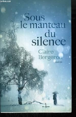 Bild des Verkufers fr SOUS LE MANTEAU DU SILENCE - ROMAN. zum Verkauf von Le-Livre