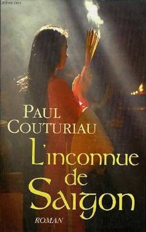 Seller image for L'INCONNUE DE SAIGON - ROMAN. for sale by Le-Livre