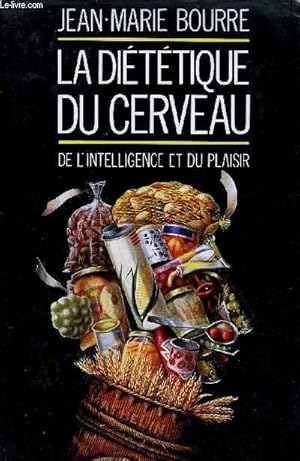 Seller image for LA DIETETIQUE DU CERVEAU DE L'INTELLIGENCE ET DU PLAISIR. for sale by Le-Livre