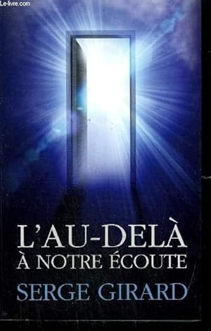 Image du vendeur pour L'AU DELA A NOTRE ECOUTE - ESSAI. mis en vente par Le-Livre