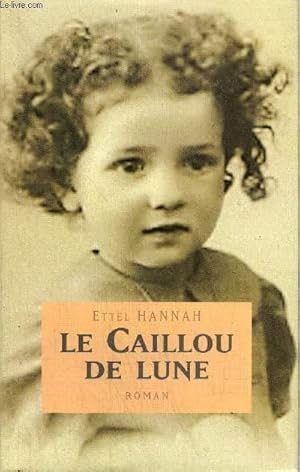Seller image for LE CAILLOU DE LUNE - ROMAN. for sale by Le-Livre