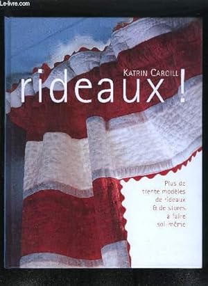 Seller image for RIDEAUX ! - PLUS DE TRENTE MODELES DE RIDEAUX ET DE STORES A FAIRE SOI MEME. for sale by Le-Livre