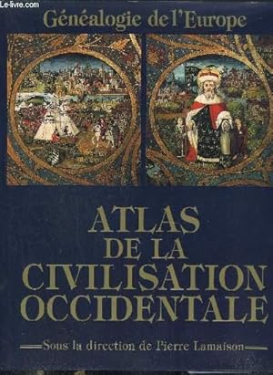 Bild des Verkufers fr ATLAS DE LA CIVILISATION OCCIDENTALE - GENEALOGIE DE L'EUROPE. zum Verkauf von Le-Livre