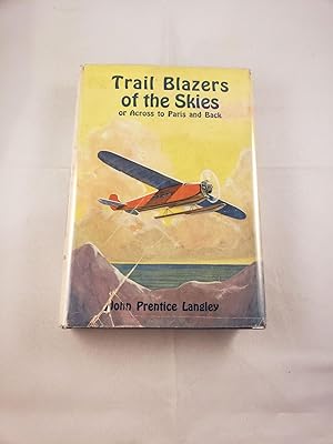 Trail Blazers of the Skies or Across to Paris and Back